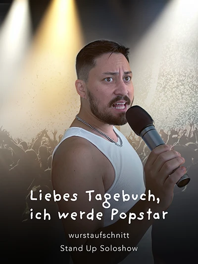 Das Poster zu wurstaufschnitts Kabarett-Soloprogramm 'Liebes Tagebuch, ich werde Popstar'